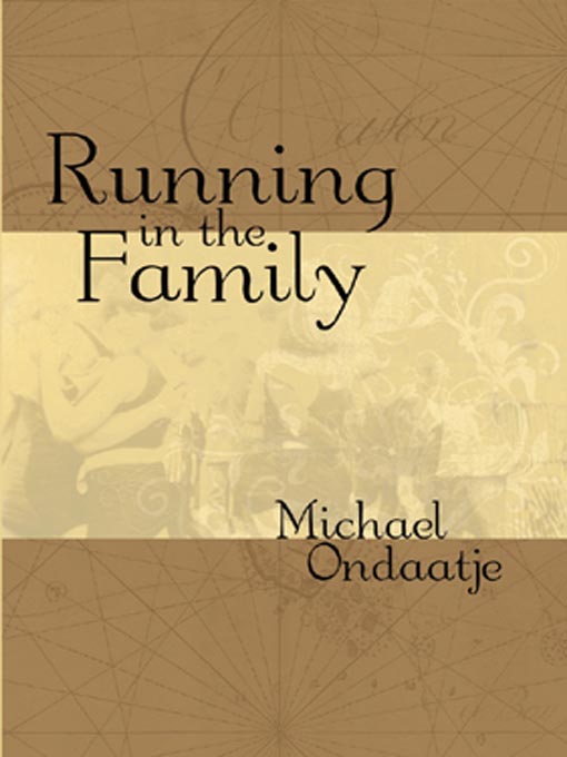 Title details for Running in the Family by Michael Ondaatje - Available